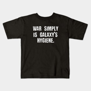 War is Simply Galaxy's Hygiene - Alpharius Kids T-Shirt